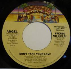 Angel (USA) : Don't Take Your Love